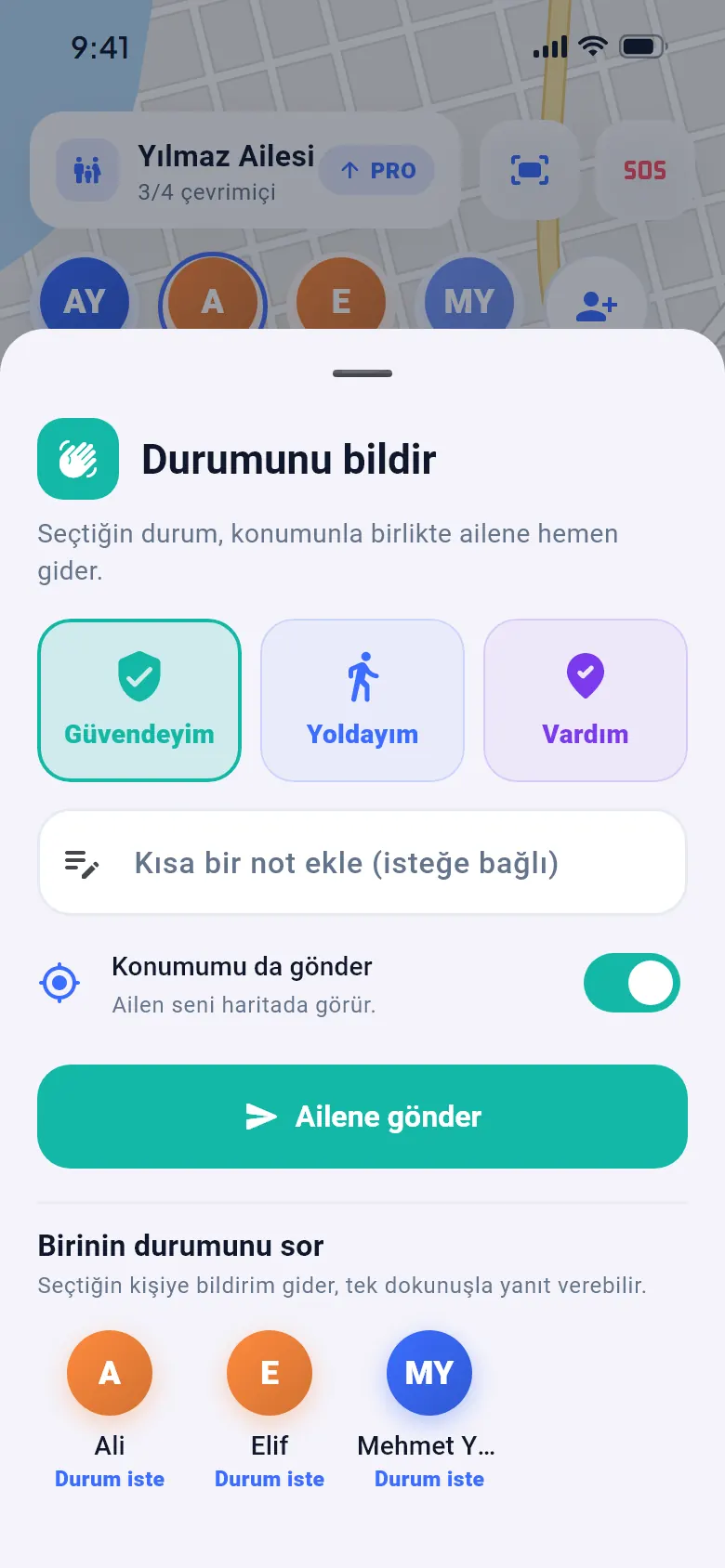 Durumunu bildir ekranı: Güvendeyim, Yoldayım ve Vardım seçenekleri, konumumu da gönder anahtarı ve Ailene gönder düğmesi.